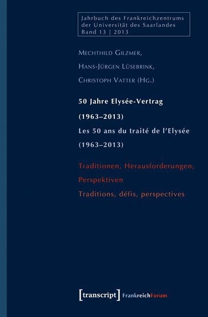 50 Jahre Elysee-Vertrag (1963-2013) / Les 50 ans du traite de lElysee (1963-2013) (Paperback)