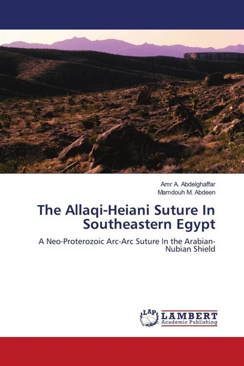 The Allaqi-Heiani Suture In Southeastern Egypt (Paperback)