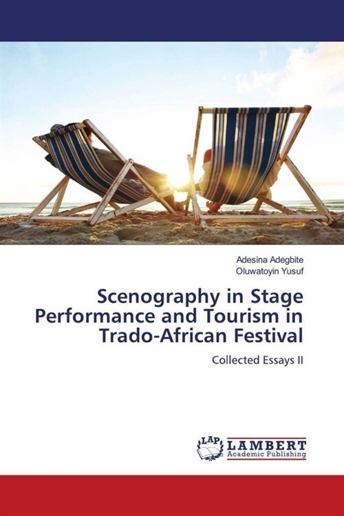 Scenography in Stage Performance and Tourism in Trado-African Festival (Paperback)