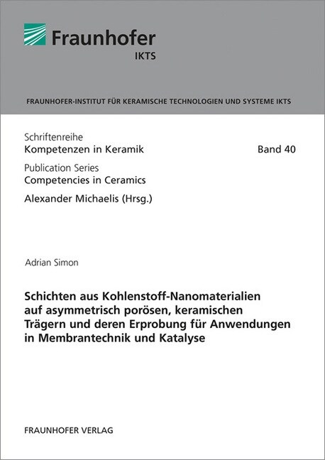 Schichten aus Kohlenstoff-Nanomaterialien auf asymmetrisch porosen, keramischen Tragern und deren Erprobung fur Anwendungen in Membrantechnik und Kata (Paperback)