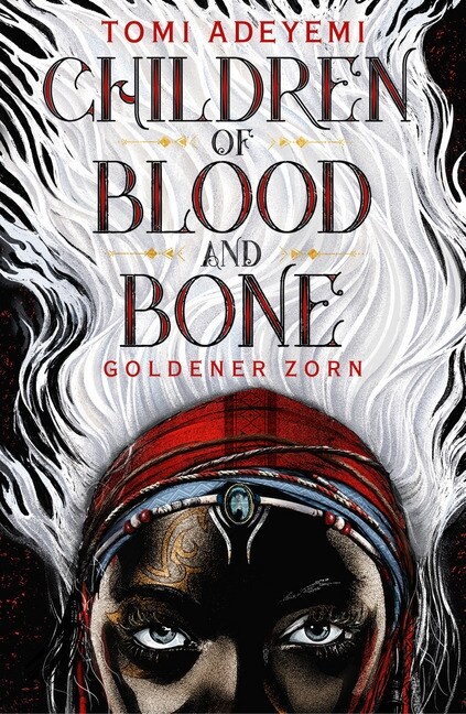 Children of Blood and Bone - Goldener Zorn (Hardcover)