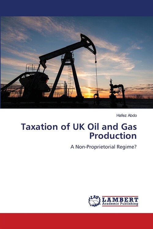 Taxation of UK Oil and Gas Production (Paperback)