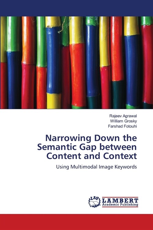 Narrowing Down the Semantic Gap between Content and Context (Paperback)