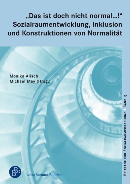 Das ist doch nicht normal ...! Sozialraumentwicklung, Inklusion und Konstruktionen von Normalitat (Paperback)