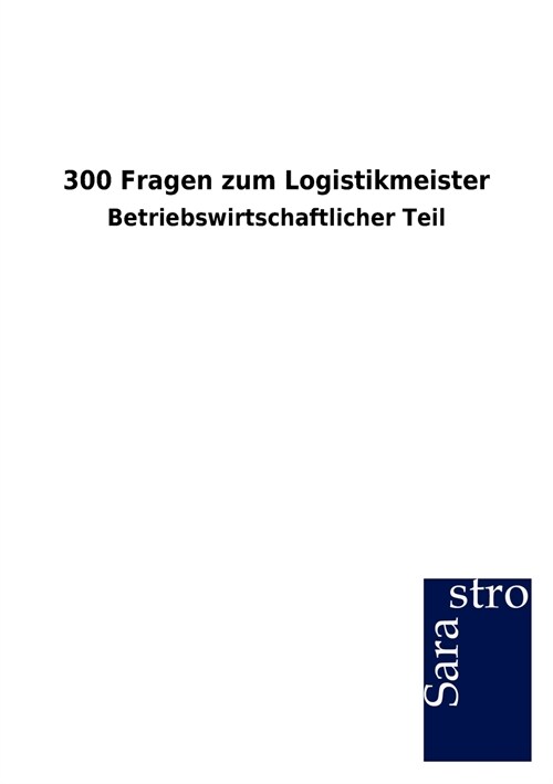 300 Fragen zum Logistikmeister (Paperback)