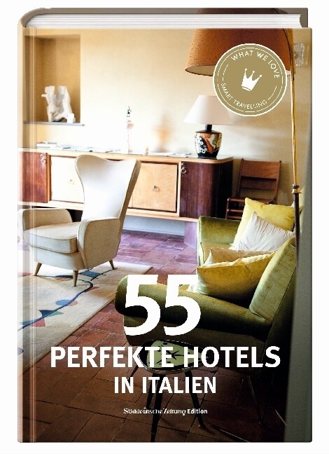 55 perfekte Hotels in Italien (Hardcover)