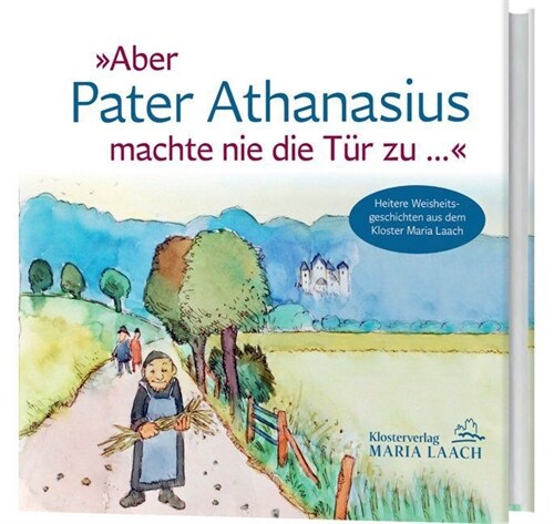 Aber Pater Athanasius machte nie die Tur zu ... (Hardcover)