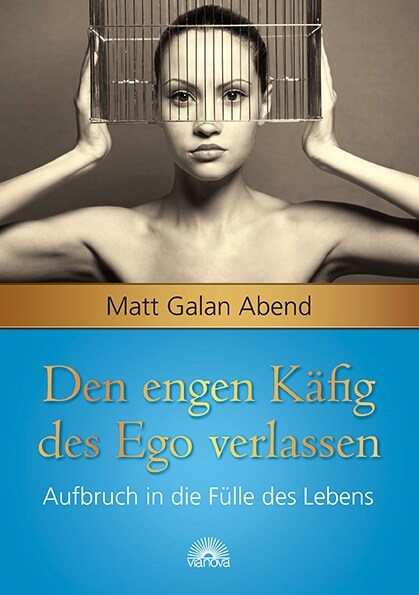 Den engen Kafig des Ego verlassen (Hardcover)