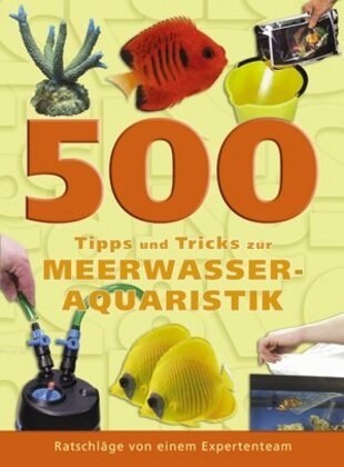 500 Tipps und Tricks zur Meerwasser-Aquaristik (Hardcover)