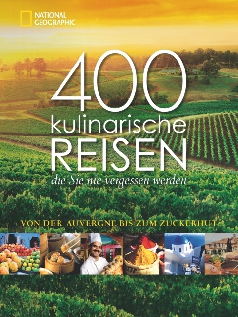 400 kulinarische Reisen, die Sie nie vergessen werden (Hardcover)