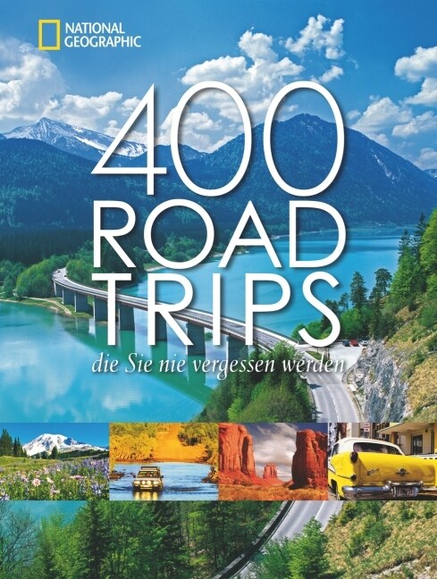 400 Roadtrips, die Sie nie vergessen werden (Hardcover)
