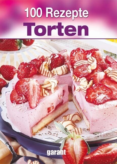 100 Rezepte - Torten (Hardcover)