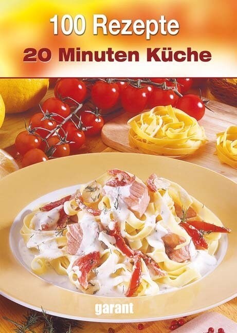 100 Rezepte - 20 Minuten Kuche (Hardcover)