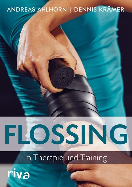 Flossing in Therapie und Training (Paperback)