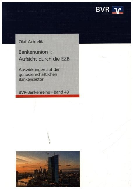 Bankenunion I: Aufsicht durch die EZB (Hardcover)