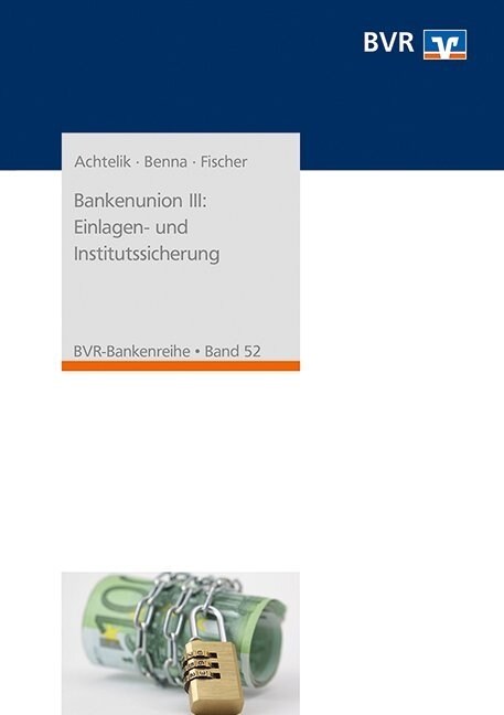 Bankenunion III: Einlagen- und Institutssicherung (Paperback)