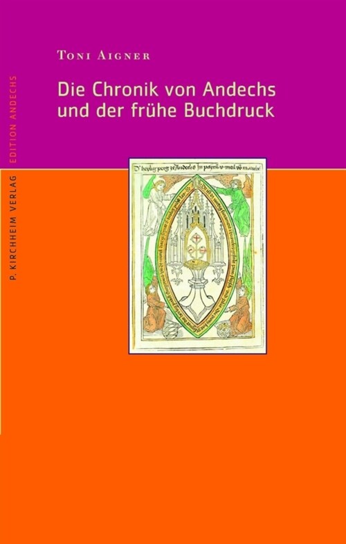 Die Chronik von Andechs und der fruhe Buchdruck (Paperback)