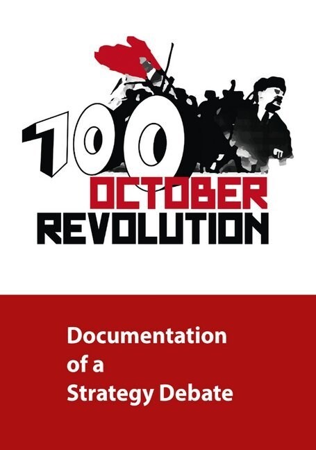 100 Years October Revolution - Documentation of a Strategy Debate (Paperback)