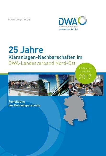 25 Jahre Klaranlagen-Nachbarschaften im DWA-Landesverband Nord-Ost Jubilaumsausgabe 2017 (Hardcover)
