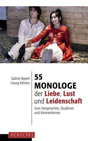 55 Monologe der Liebe, Lust und Leidenschaft (Paperback)