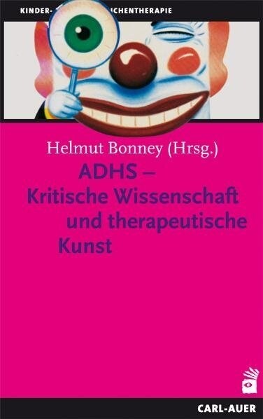 ADHS - Kritische Wissenschaft und therapeutische Kunst (Paperback)