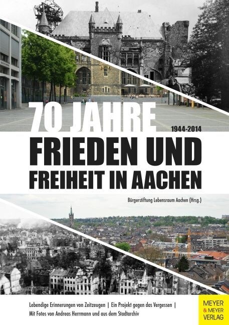 70 Jahre Frieden und Freiheit in Aachen (Paperback)