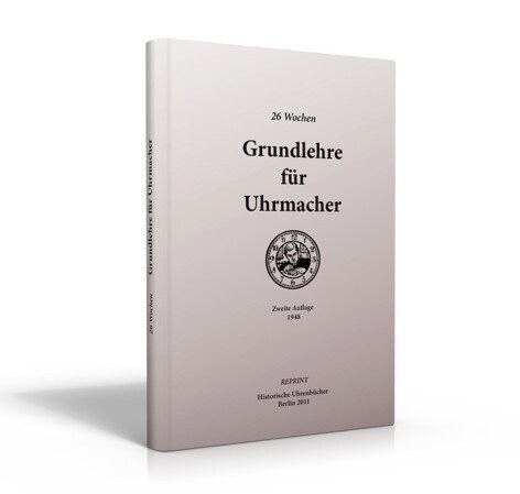 26 Wochen Grundlehre fur Uhrmacher (Hardcover)