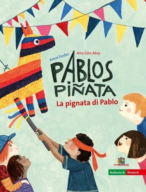 Pablos Pinata / La pignata di Pablo, deutsch-italienisch (Hardcover)