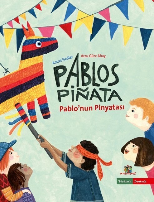 Pablos Pinata / Pablonun Pinyatasi, deutsch-turkisch (Hardcover)