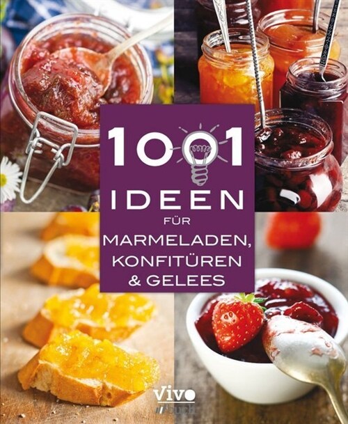 1001 Ideen fur Marmeladen, Konfituren & Gelees (Hardcover)