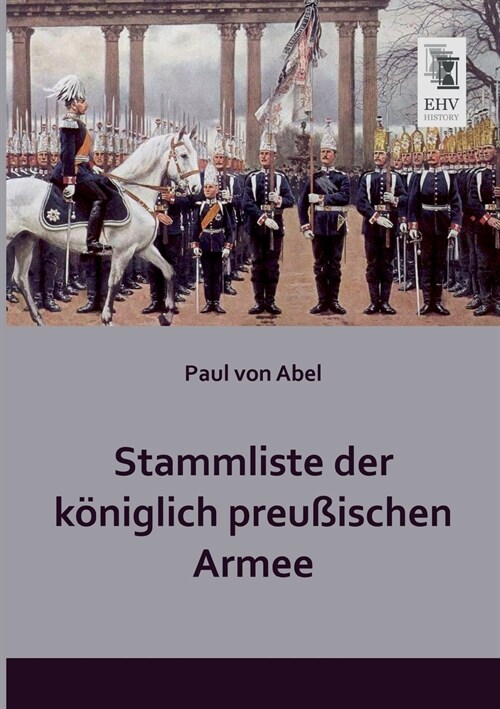 Stammliste der koniglich preußischen Armee (Paperback)