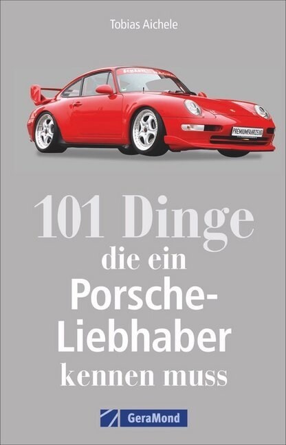 101 Dinge, die ein Porsche-Liebhaber wissen muss (Paperback)