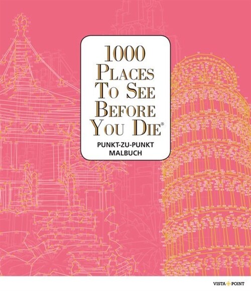 1000 Places To See Before You Die - Punkt-zu-Punkt Malbuch (Paperback)