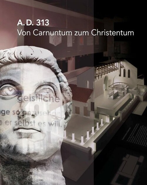 A.D. 313 - Von Carnuntum zum Christentum (Hardcover)