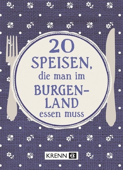20 Speisen, die man im Burgenland essen muss (Paperback)