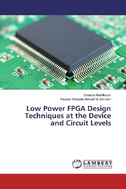 Low Power FPGA Design Techniques at the Device and Circuit Levels (Paperback)