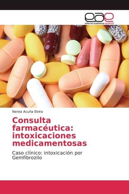 Consulta farmac?tica: intoxicaciones medicamentosas (Paperback)