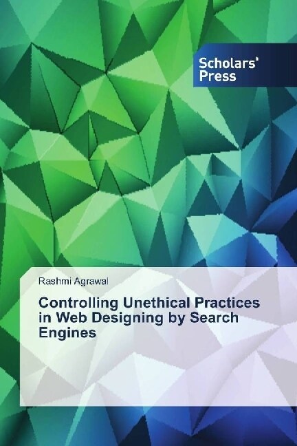 Controlling Unethical Practices in Web Designing by Search Engines (Paperback)