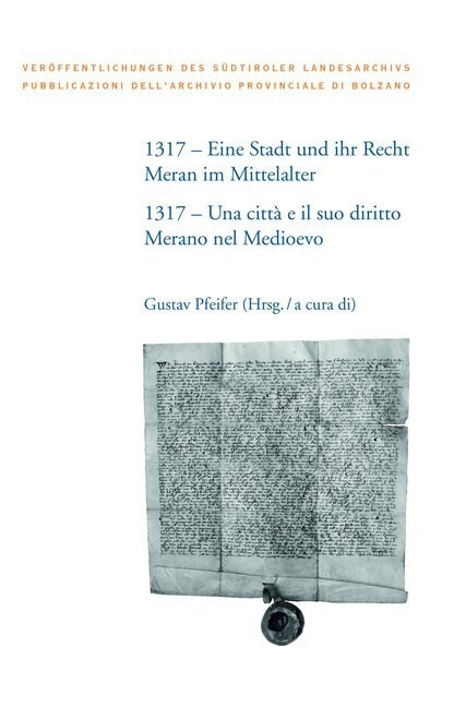 1317 - Eine Stadt und ihr Recht: Meran im Mittelalter (Hardcover)