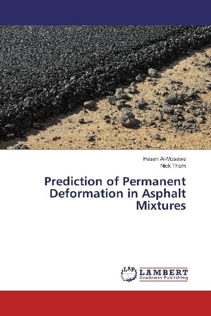 Prediction of Permanent Deformation in Asphalt Mixtures (Paperback)