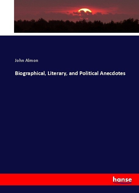 Biographical, Literary, and Political Anecdotes (Paperback)