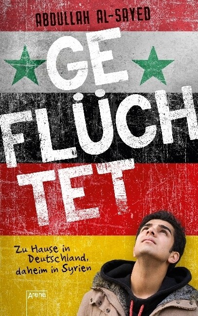 Gefluchtet. Zu Hause in Deutschland, daheim in Syrien (Paperback)