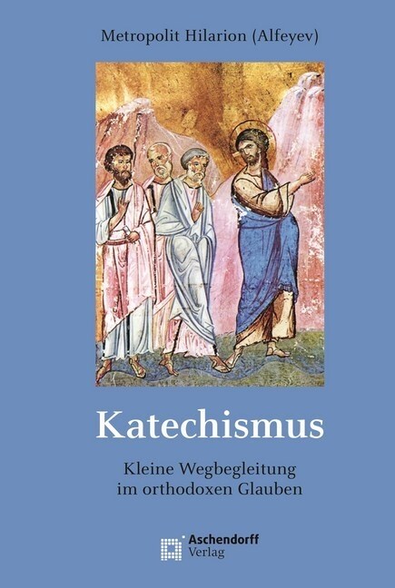 Katechismus: Kurze Wegbegleitung Durch Den Orthodoxen Glauben (Hardcover, 2)