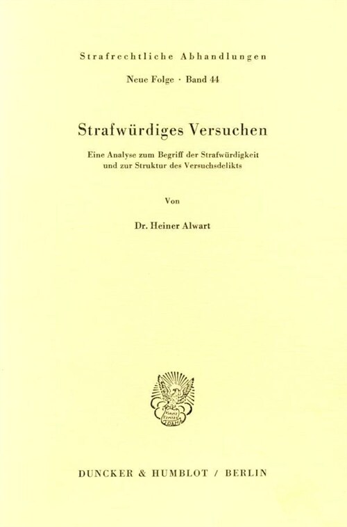 Strafwurdiges Versuchen: Eine Analyse Zum Begriff Der Strafwurdigkeit Und Zur Struktur Des Versuchsdelikts (Paperback)