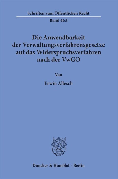 Die Anwendbarkeit Der Verwaltungsverfahrensgesetze Auf Das Widerspruchsverfahren Nach Der Vwgo (Paperback)