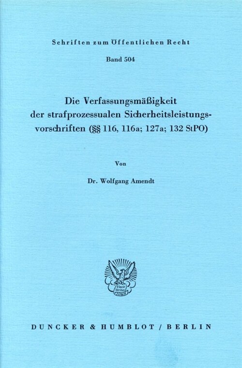 Die Verfassungsmassigkeit Der Strafprozessualen Sicherheitsleistungsvorschriften ( 116; 116a; 127a; 132 Stpo) (Paperback)