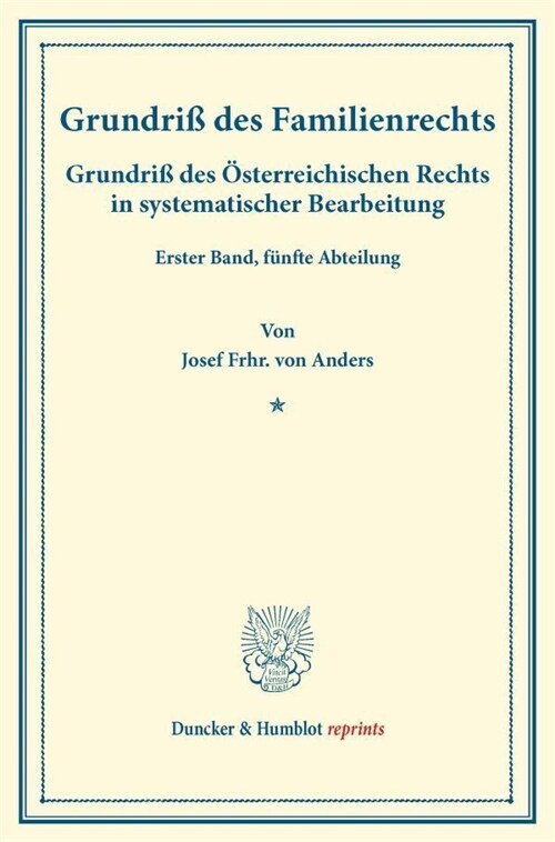 Grundriss Des Familienrechts: Grundriss Des Osterreichischen Rechts in Systematischer Bearbeitung. Erster Band, Funfte Abteilung (Paperback)