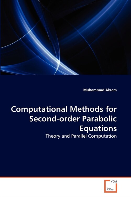 Computational Methods for Second-order Parabolic Equations (Paperback)