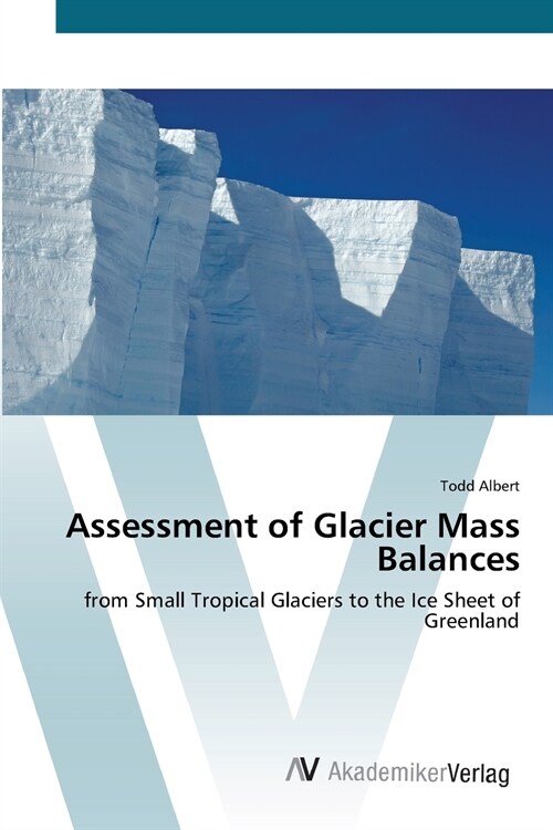 Assessment of Glacier Mass Balances (Paperback)