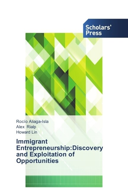 Immigrant Entrepreneurship: Discovery and Exploitation of Opportunities (Paperback)